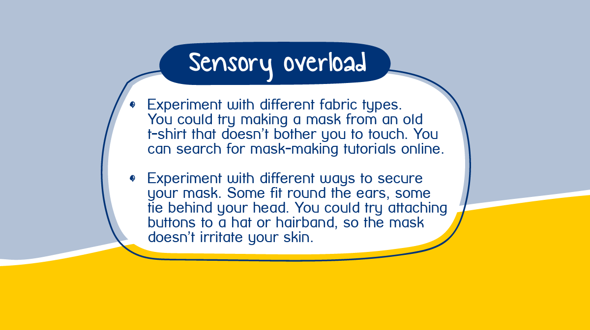 Having certain materials touching your skin might feel very hard to cope with (sensory overload). (3/5)