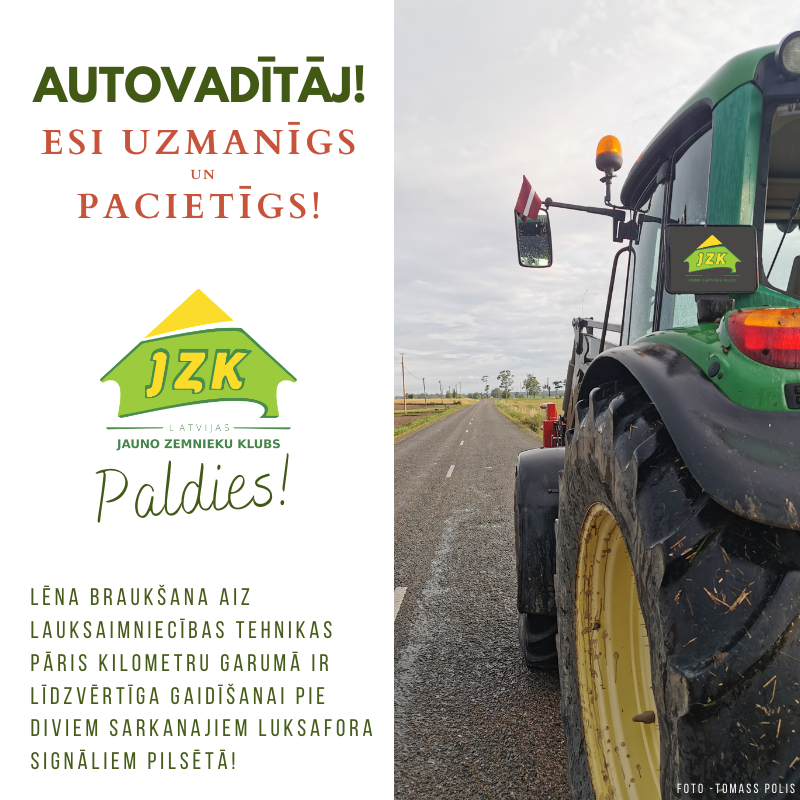 Esi uzmanīgs un pacietīgs! Cienīsim viens otru! 🚜