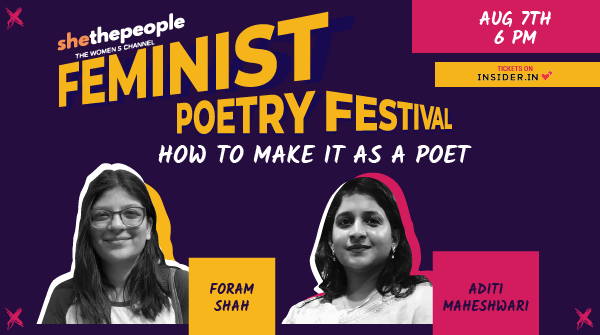 SheThePeople's tweet photo. Do you want to make it as a poet? Learn it from Foram Ashish Shah and Aditi Maheshwari @kitabwali on 7th August at 6 pm at our #FeministPoetryFestival. Register now  https://t.co/SnMsvbrfvv https://t.co/hxxltSNmRR