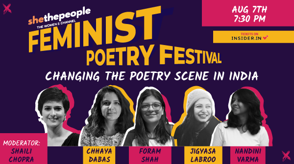 SheThePeople's tweet photo. Changing The Poetry Scene in India - @ChhayaDabas,  Jigyasa Labroo @SlamOutLoud @nandinivarmaaa and Foram Shah will be discussing this at #FeministPoetryFestival on 7th August at 7:30 pm. Moderator - @ShailiChopra. Register now - https://t.co/SnMsvbrfvv https://t.co/H6bzAIcyvt