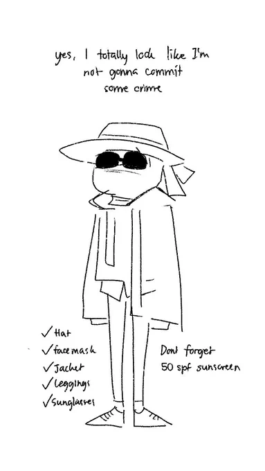 Lmao this is me whenever I have to stay outside for a long time. 