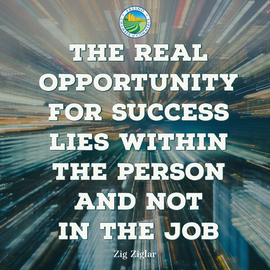 Fresno_Chamber's tweet photo. We are all capable of success!
”The real opportunity for success lies within the person and not in the job”-Zig Ziglar #WisdomWednesday #HowWeChamber https://t.co/soJfwySevI