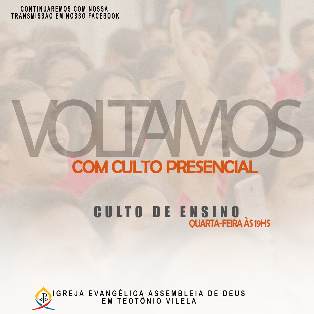 ADTVilela's tweet photo. Voltamos com o culto presencial com 30% da capacidade dos templos, hoje quarta-feira às 19h no templo Sede.

Continuaremos com os cultos ao vivo, transmitido através do facebook AD TEOTÔNIO VILELA IEADTV https://t.co/o9j4GVke1F