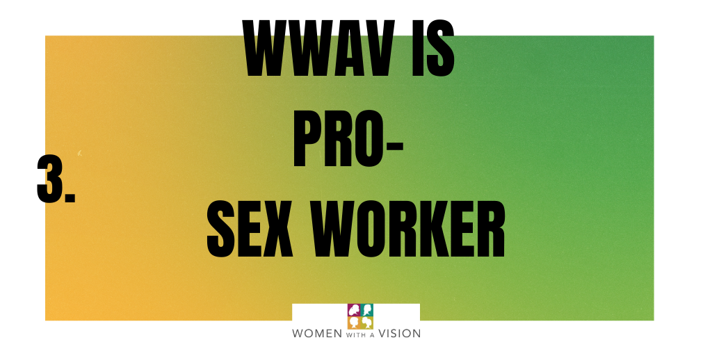 WOMEN WITH A VISION IS  #PROHEAUX! **This post is a CALL TO ACTION! Keep reading!**We support all women workers! ICYMI from our last post, WE SUPPORT ALL SEX-WORKERS because  #SexWorkIsWork!