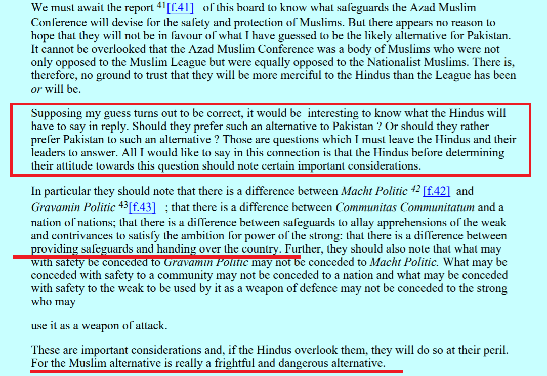 Dr B.R. Ambedkar termed their demands as "frightful & dangerous alternative to Pakistan".He wondered whether Hindus would be better off conceding Pakistan rather than giving in to such outrageous demands.In his words, it was virtually "handing over the country" to them.
