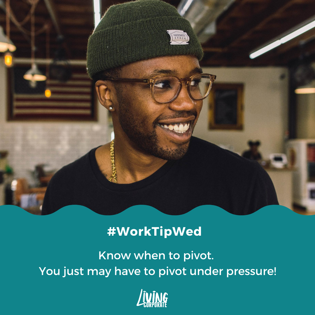 LivingCorporate's tweet photo. It's #WorkTipWednesday! Know when to pivot. You just may have to pivot under pressure! Click the link in our bio or follow this URL for more LC, and thanks so much for your support. https://t.co/5G3OIdGXrP #work #tip #advice #career #business #professional #wednesday https://t.co/EibZja7Yvz