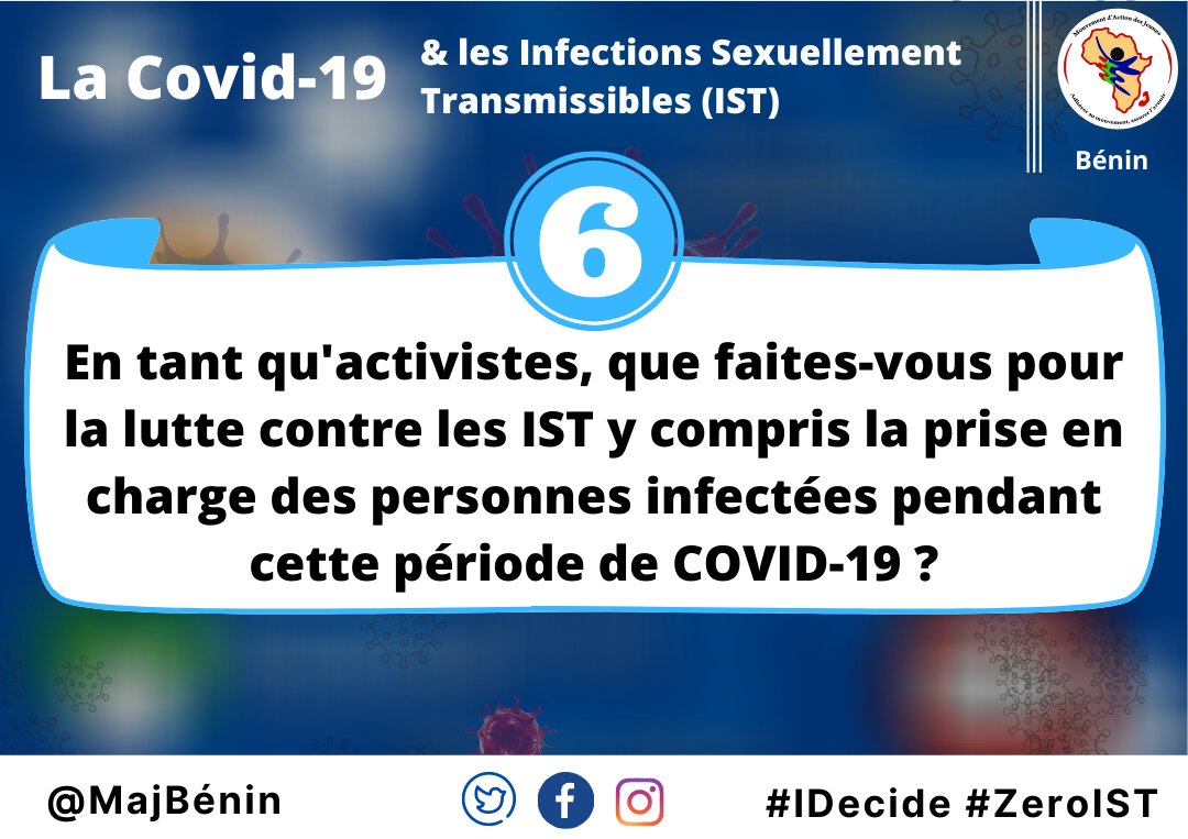 Q6-En tant qu'activistes, que faites-vous pour la lutte contre les #IST y compris la prise en charge des personnes infectées pendant cette période de #COVID19 ? 

#IDecide #ZeroIST