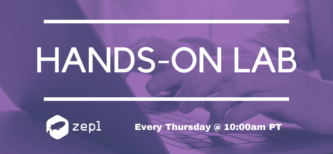 zeplco's tweet photo. Join us for our Virtual Hands-On Lab this Thursday at 10:00 a.m. PT. Learn how to use new Zepl features from our product experts, plus a Q&amp;A. Register now: https://t.co/sscDJn8ftv https://t.co/H7iQwzcRg6