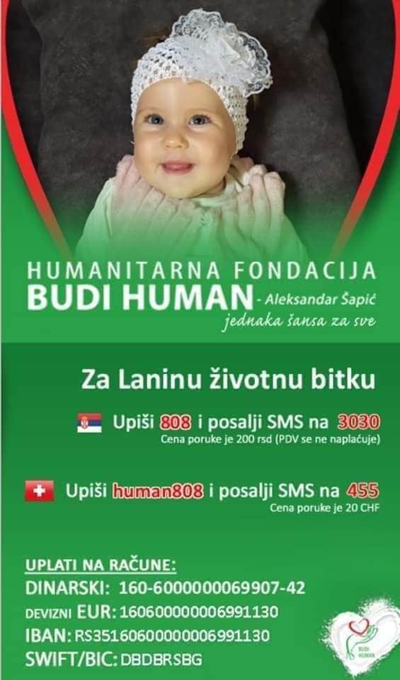 Људи, мала Лана болује од исте болести као Софија, иста свота новца је потребна. Незамислива за нас обичне људе. Свако ко може ево жр, смс-а. 
Друга солуција, свако има нешто што не носи, што му не треба. Па ако жели да постави у Буди хуман групу. Купиће неко а новац иде њој. 😇