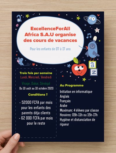 ExcellenceForAll Africa S.A.U vous informe des cours de vacances pour les 07 à 17 ans, du 10 août au 10 octobre 2020, à Virage, Dakar.
Le programme  comporte : les cours d'initiation en informatique, anglais, 
E-mail: excellenceforall_commercial@yahoo.com
Tél: (+221) 33 820 48 87