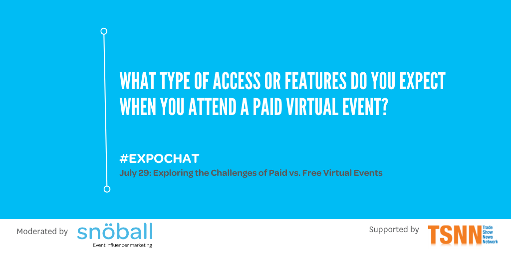 Q2: What type of access or features do you expect when you attend a paid virtual event? #expochat