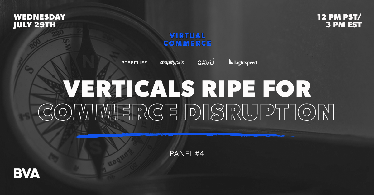 bva_commerce's tweet photo. Our fourth #VirtualCommerce panel session starts at 12:00 PM PST/ 3:00 PM EST.: "Verticals Ripe for Commerce Disruption." RSVP here to get the Zoom meeting link: https://t.co/uegZPC5lvr https://t.co/ecaucB2pbR