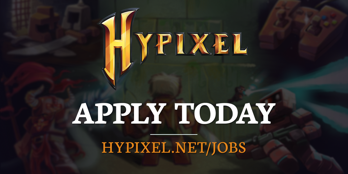 We have posted a new job opening! If you are someone with experience managing a team and wants to work remotely and full time, check out our open Staff Manager position.

Apply today > hypixel.net/jobs