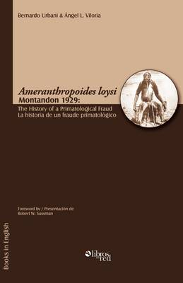 As revealed in Bernardo Urbani and Ángel Viloria’s 2008 book Ameranthropoides loysi Montandon 1929: The History of a Primatological Fraud (they also published a 2001 technical paper on the issue in the journal Anartia), there are numerous indications...