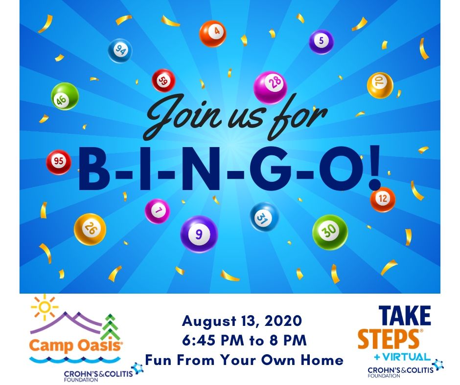 Crohn's & Colitis Foundation - Greater NYC (@ccfdnnyc) on Twitter photo Join Take Steps and Camp Oasis on Thursday, August 13th at 6:45 pm for Online BINGO! To join BINGO, you can register: bit.ly/3g6qhIR - with a $10 (or more!) donation. You will be emailed a link to the Zoom meeting and your BINGO card the day before the event. Join Take Steps and Camp Oasis on Thursday, August 13th at 6:45 pm for Online BINGO! To join BINGO, you can register: bit.ly/3g6qhIR - with a $10 (or more!) donation. You will be emailed a link to the Zoom meeting and your BINGO card the day before the event.