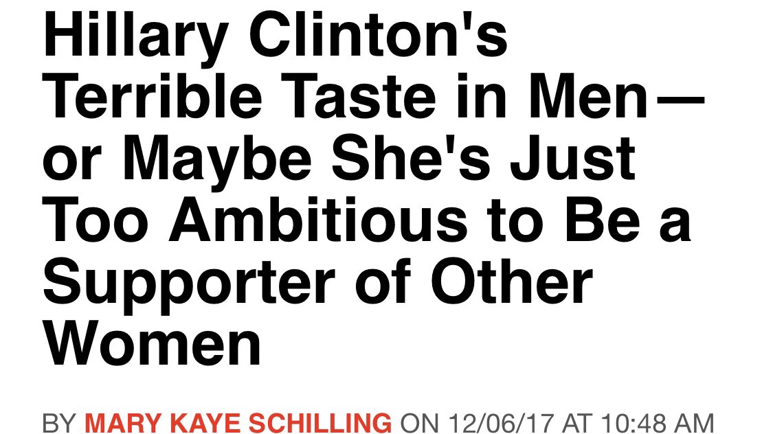 In this lovely 2017 piece in Newsweek, we learn how Hillary's ambition is amazingly to blame for men she knows turned out to be sexual predators. 8/