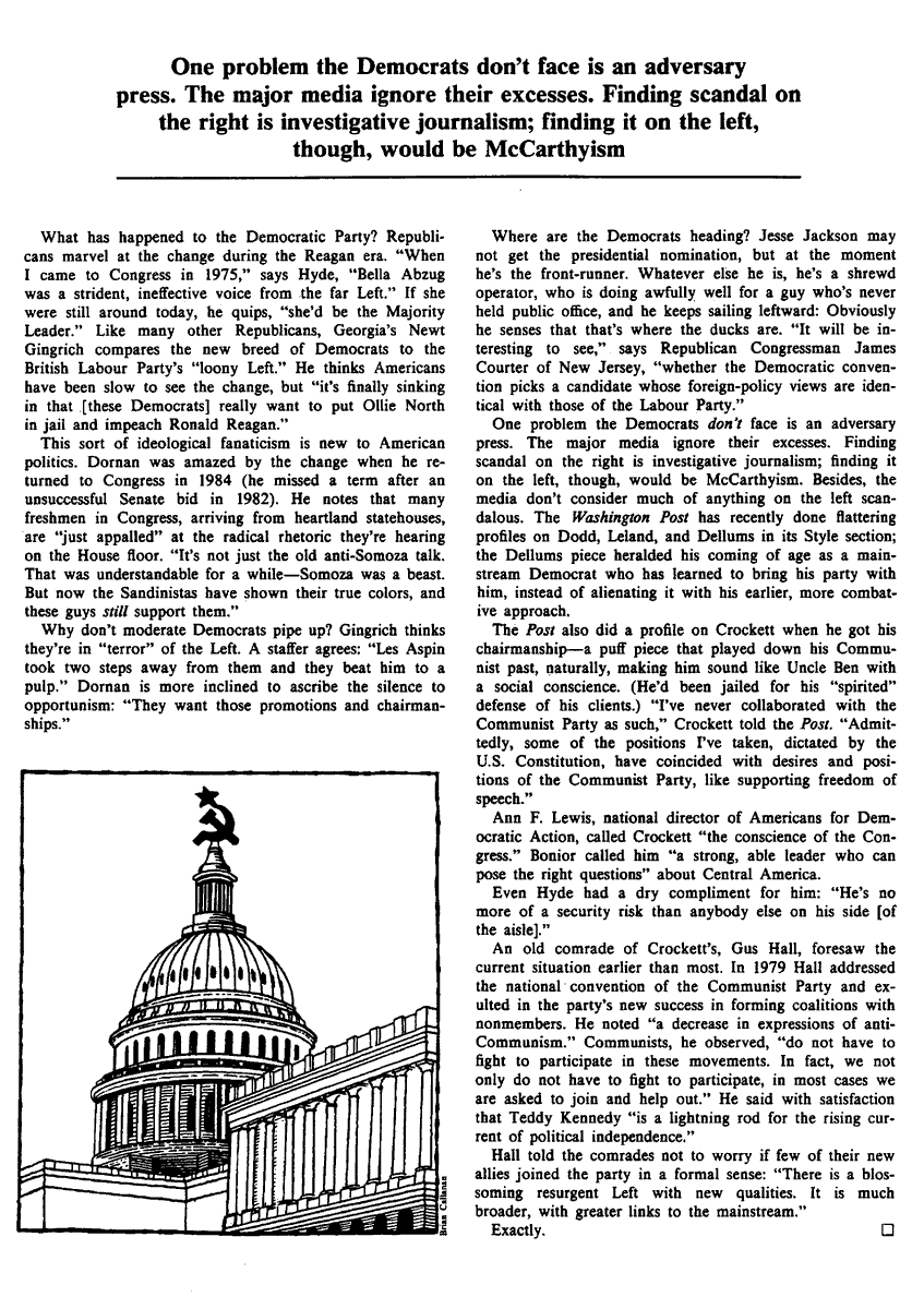 12 "One Democrat who gets furious about shady contributions to the Contras is said to have taken a $500 campaign contribution from a pair of Soviet spies on whose behalf he had interceded..."Why don't moderate Democrats pipe up? Gingrich thinks they're in 'terror' of the Left."