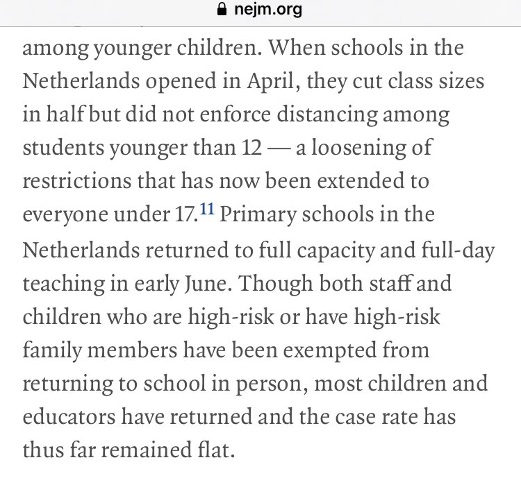 Netherlands opened schools in April. Split classes in half; distancing for ages above 12.By June: No distancing at school; no split classes for primary grades.The country’s 7-day average of death was 0-3 all of July; depending the day. @sarahnadav https://www.nejm.org/doi/full/10.1056/NEJMms2024920?query=TOC