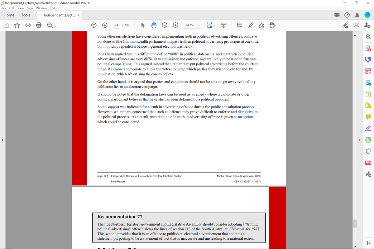 In 2003 a Report reviewing the electoral system (by consultants, after public submissions) recommended the NT 'consider adopting "a truth in political advertising"' offence along South Aust lines.  2/4
