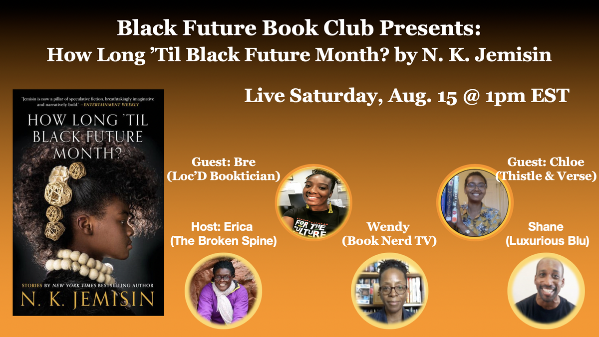 BlackFutureBC's tweet photo. Mark your calendars. 

Join Shane, Wendy and Erica for a LIVE discussion of How Long 'Til Black Future Month by @nkjemisin on Saturday, August 15th at 1pm EST. Chloe @ThistleVerse and Bre @dbooktician will be our special guests.

@2020hines_sight @LuxuriousBlu @Yog1n1 https://t.co/rZ2qGmzvV6