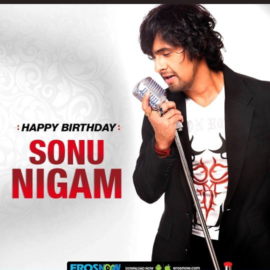 Happy Birthday versatile, soulful and super talented singer, sonu nigam sir  
