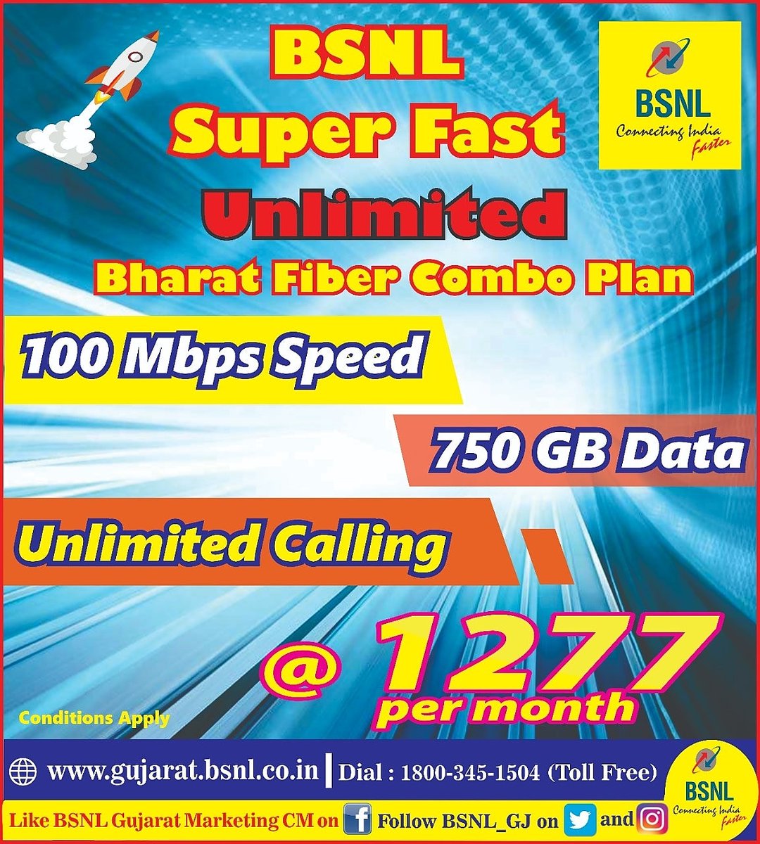 BSNL_Gujarat (@bsnl_gj) on Twitter photo #BSNL Bharat Fiber Unlimited Broadband Combo plan - with speed upto 100 MBPS till 750 GB Data
@ Rs. 1277 per month.
To change your plan,
Dial - 1800 345 1504
<a href="/BSNLCorporate/">BSNL India</a> <a href="/CMDBSNL/">A. Robert Jerard Ravi</a> <a href="/CGM_GUJ_BSNL/">Chief General Manager</a> <a href="/impksaha/">pradip kumar Saha</a> #BSNL Bharat Fiber Unlimited Broadband Combo plan - with speed upto 100 MBPS till 750 GB Data
@ Rs. 1277 per month.
To change your plan,
Dial - 1800 345 1504
<a href="/BSNLCorporate/">BSNL India</a> <a href="/CMDBSNL/">A. Robert Jerard Ravi</a> <a href="/CGM_GUJ_BSNL/">Chief General Manager</a> <a href="/impksaha/">pradip kumar Saha</a>