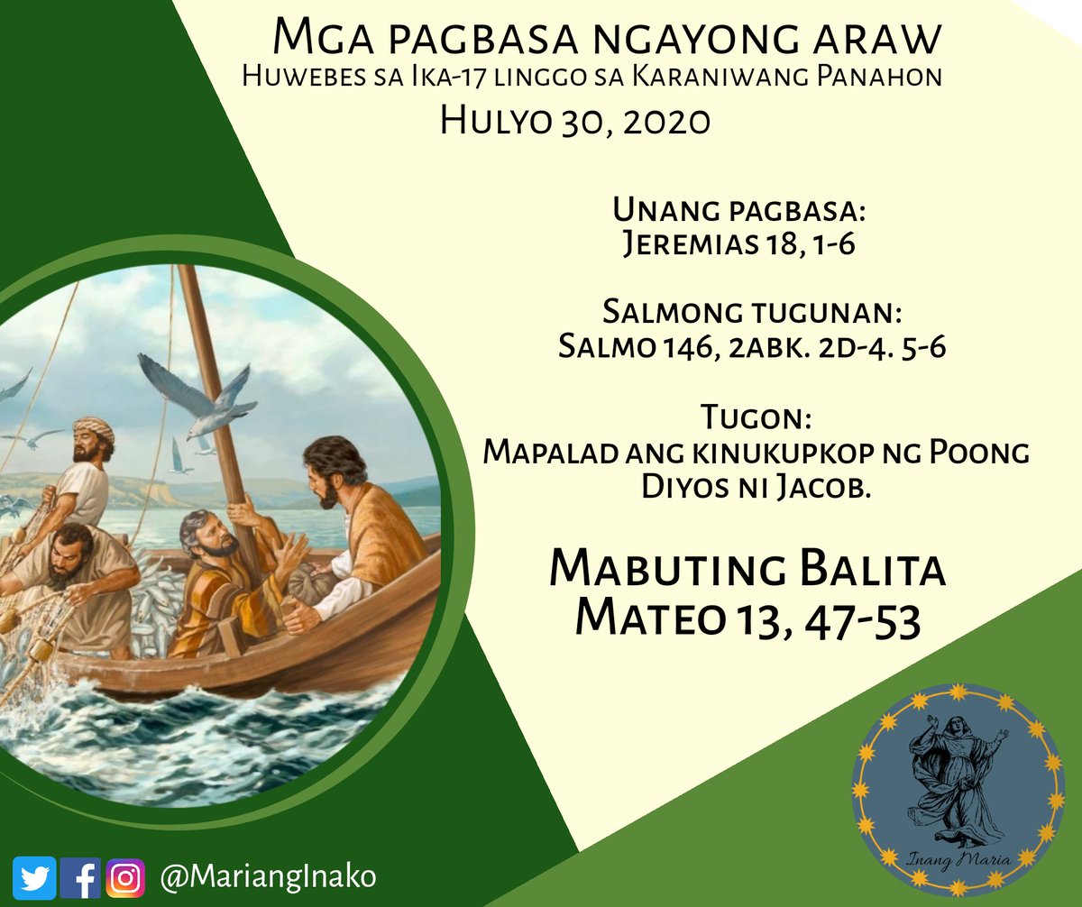 MariangInako's tweet photo. Huwebes sa Ika-17 linggo sa Karaniwang Panahon
[July 30,2020]

UNANG PAGBASA:
Jeremias 18, 1-6

SALMONG TUGUNAN
Salmo 146, 2abk. 2d-4. 5-6

TUGON:
Mapalad ang kinukupkop ng Poong Diyos ni Jacob 

MABUTING BALITA
Mateo 13, 47-53 https://t.co/MqBuYY5qdI