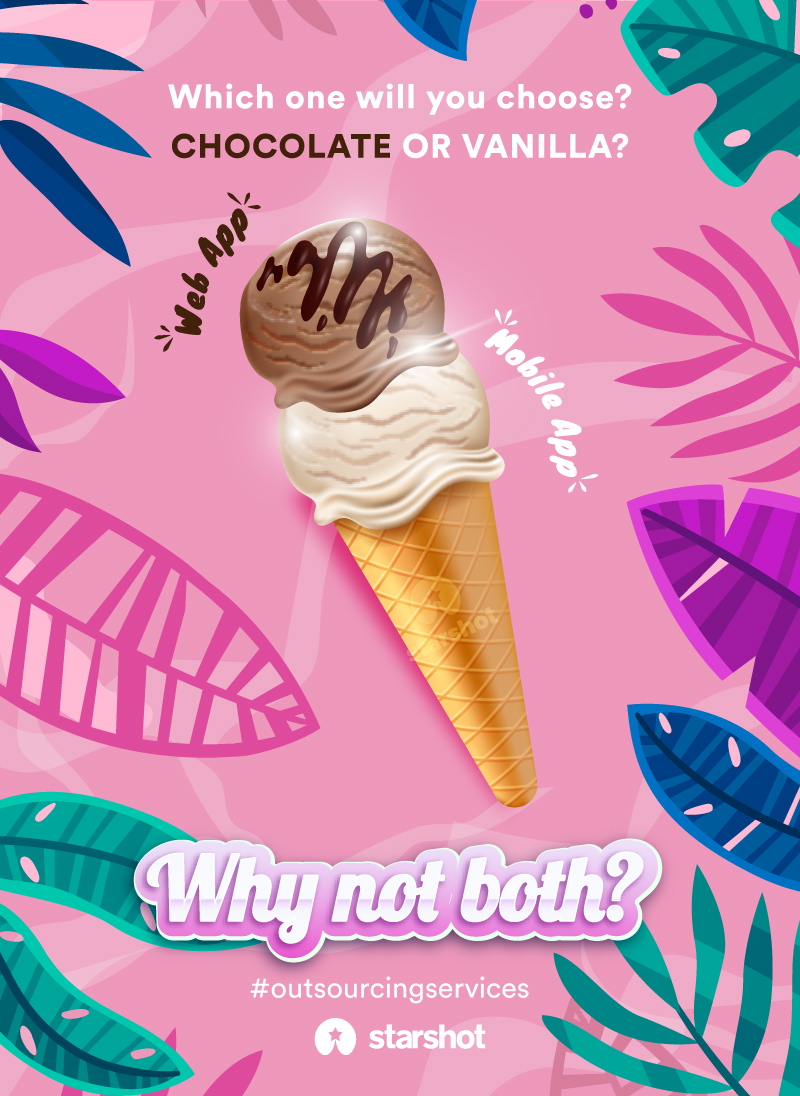 Starshot presents: The outsour cream dilemma
What should I choose? Choc or vanilla? Well, get them both!
Outsourcing is a magnificent option for all of you who want the best of both worlds. You want to keep down costs and still receive top-notch service? No more dilemmas.