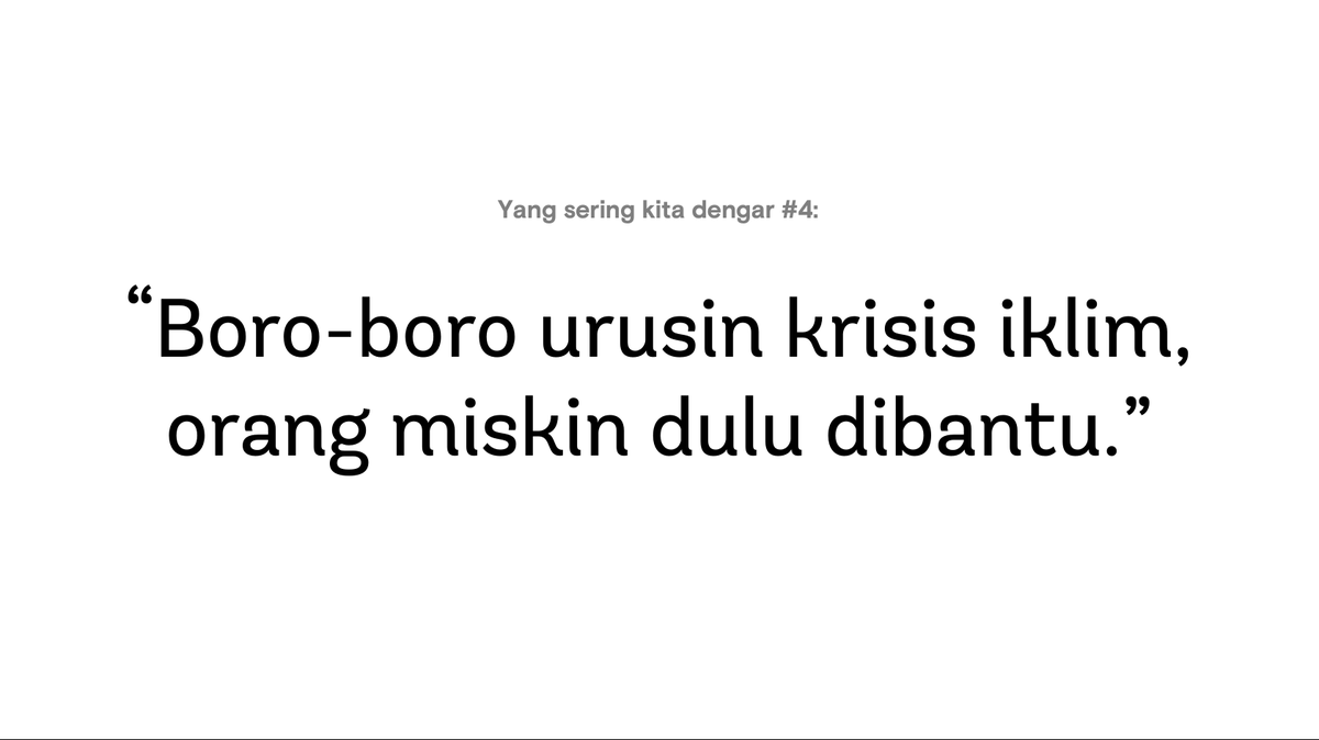 (4) Salah satu yang paling trigering untuk saya: "Ngomongin krisis iklim itu elitis, masih banyak orang miskin yang harus dibantu dulu..."