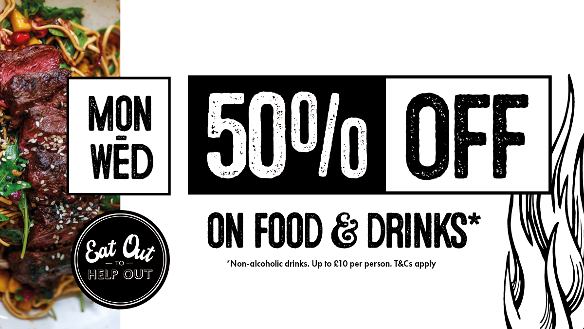 🔥 Hot news! 
We are excited to be taking part in the Eat Out To Help Out government scheme and will be offering 50% off food and non-alcoholic drinks (max £10 per person) to all our guests Monday to Wednesday every week this August.
Don't miss out, reserve your table now!