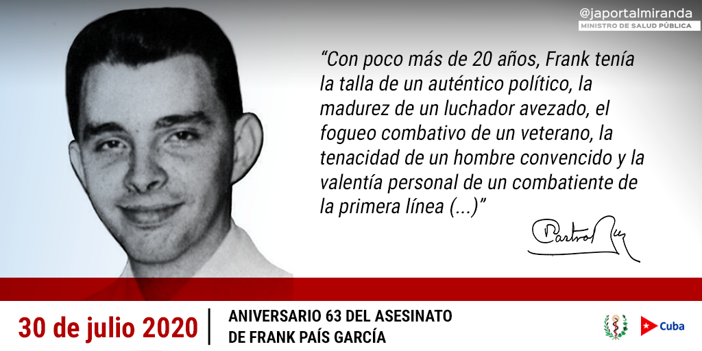 japortalmiranda's tweet photo. #Cuba recuerda este 30 de Julio a Frank País, quien fuera, al decir de #Fidel, "símbolo de toda la generación que se sacrificó".  A él, y a todos los mártires de la Revolución Cubana, nuestro tributo y homenaje, y el compromiso de ser siempre fieles a su memoria. #SomosCuba 🇨🇺 https://t.co/pJdYVUDenu
