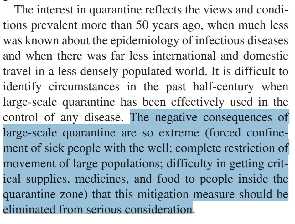 this is longstanding pandemic canon:the consequence of large scale quarantine are so extreme...that this mitigation measure should be eliminated from serious consideration.this is from 2006. nothing has changed.