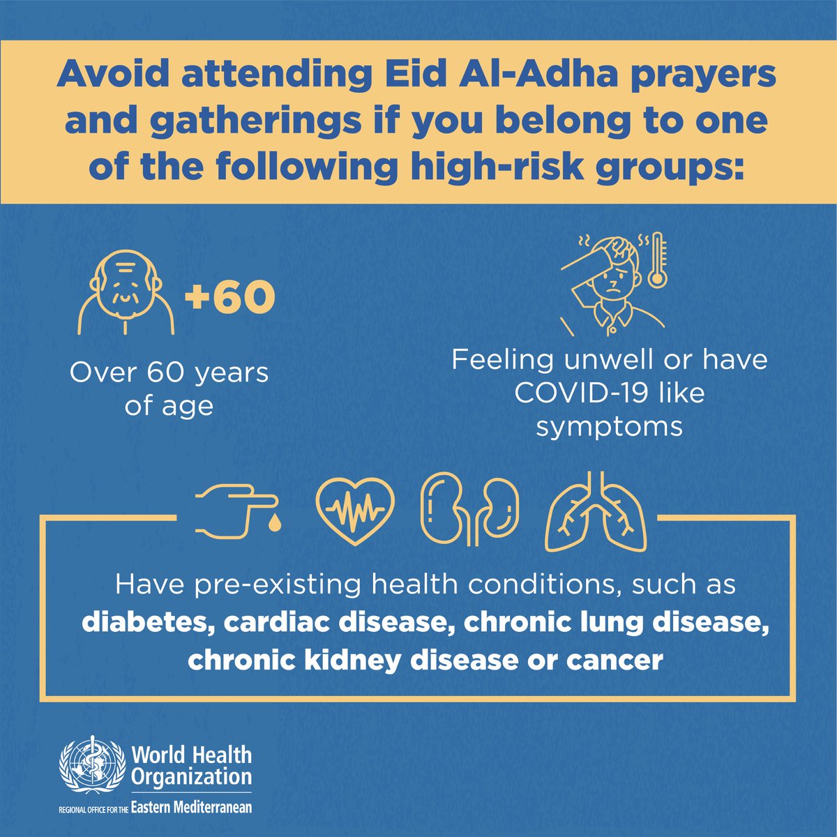 Avoid attending  #EidAlAdha   prayers and gatherings if you belong to 1 of the following high-risk groups: Over 60 years of age Feeling unwell or have  #COVID19 like symptoms Have pre-existing health conditions, such as diabetes, cardiac disease, chronic  disease or cancer