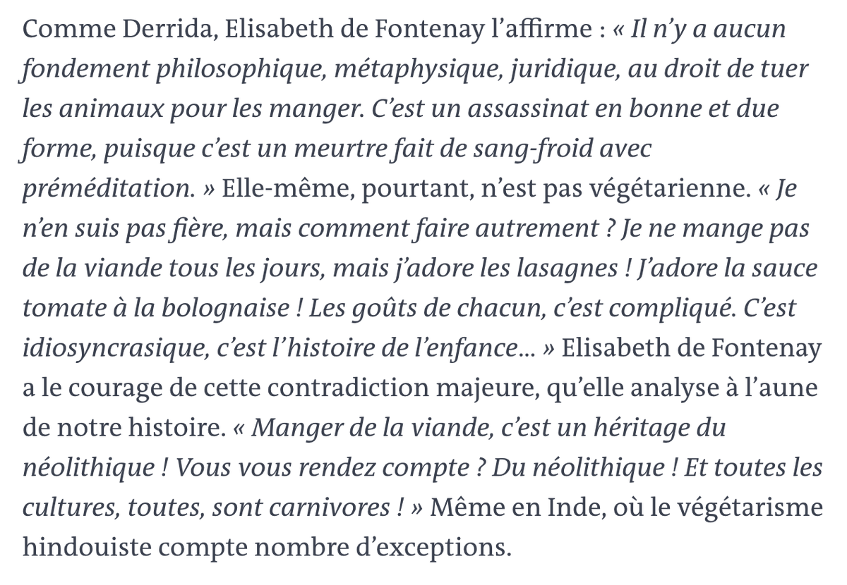  #SecteV 7La posture s'importe aussi en  #philosophie. À part Pythagore ou Plutarque peu de penseurs classiques s'émeuvent du sort gastronomique des animaux. Et les contemporains qui crient au « meurtre » sont, devant l'assiette, bien peu pratiquants – telle Élisabeth de Fontenay.