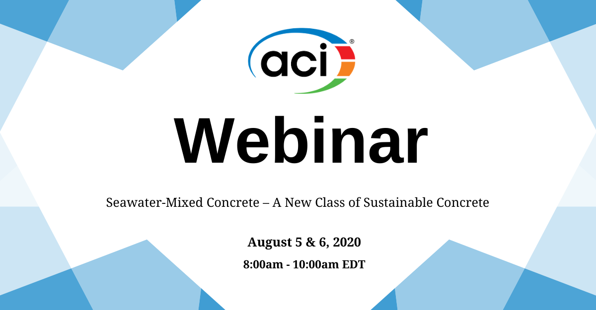 ACI Webinar: Seawater-Mixed Concrete – A New Class of Sustainable Concrete. August 5 &amp; 6, 2020 (8:00am-10:00am EDT).

ACI Store: concrete.org/store/productd…