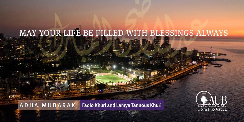 DrFadloKhuri's tweet photo. Eid Adha Mubarak from Lamya and me to all the @AUB_Lebanon family and all people across the globe. https://t.co/1HUMm58loC
