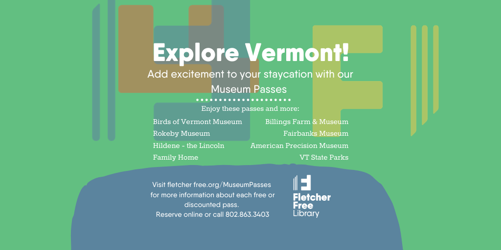 Many Vermont museums are welcoming visitors again, and with your library card you have access to free day passes! Check it out at: fletcherfree.org/MuseumPasses