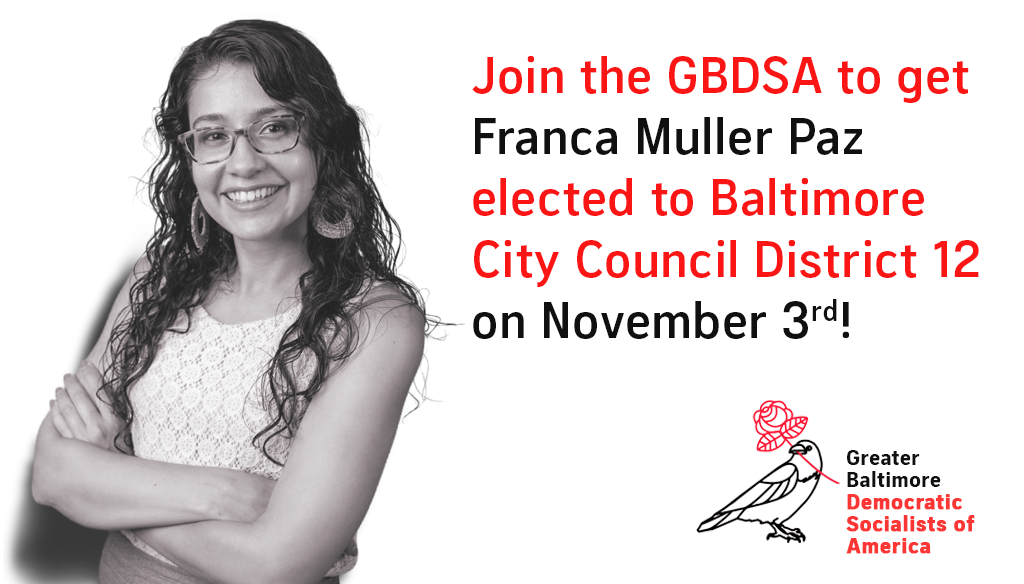 statement is here! the Greater Baltimore DSA is proud to endorse our member <a href="/FrancaMullerPaz/">Franca Muller Paz</a> for Baltimore City Council District 12! join us in making sure Franca wins: gbdsa.org/endorsements/
