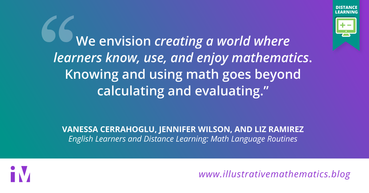 IllustrateMath's tweet photo. To conclude our blog series on ELLs &amp; Distance Learning, Vanessa Cerrahoglu, Jennifer Wilson, and Liz Ramirez share practical advice on how to implement all 8 Math Language Routines in both synchronous and asynchronous environments. Read it here: https://t.co/lQrOhcJgI7 https://t.co/76aoXwklnU