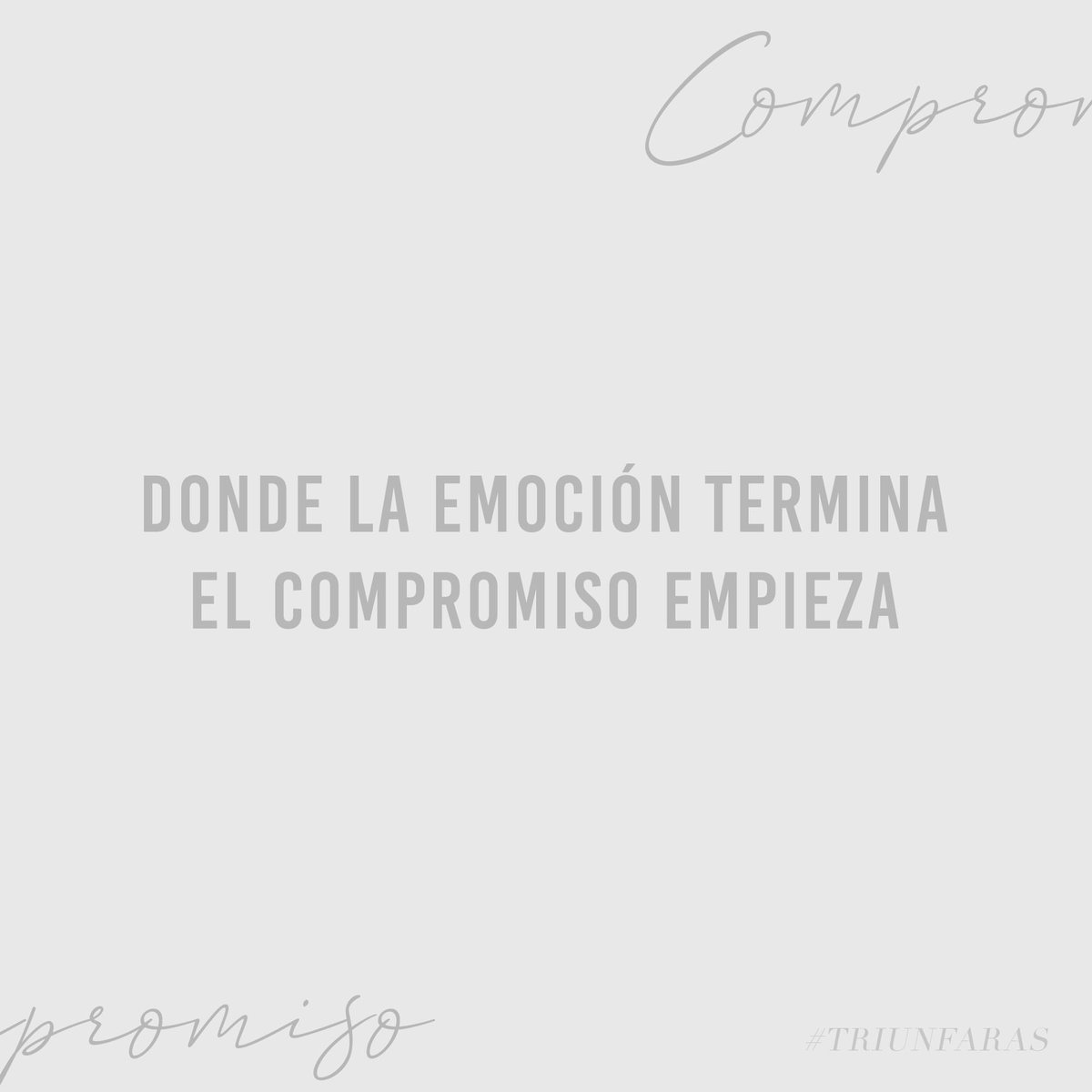 Donde la emoción termina, el compromiso empieza. 
.
.
#Triunfaras
#DesarrolloPersonal