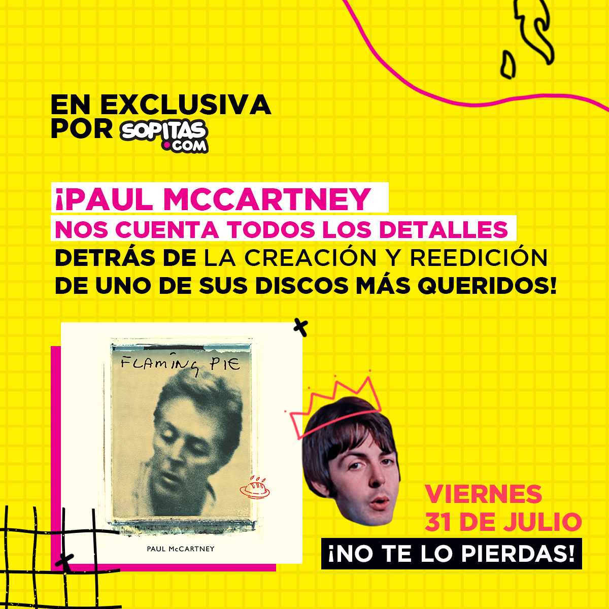 ¡Hola amigos de México! No se pierdan el especial de @Sopitas y <a href="/Beatleradio/">Beatle 🍏</a> sobre la historia detrás de mi disco #FlamingPie. Viernes 31 de julio a través de Aire Libre FM y Sopitas.com