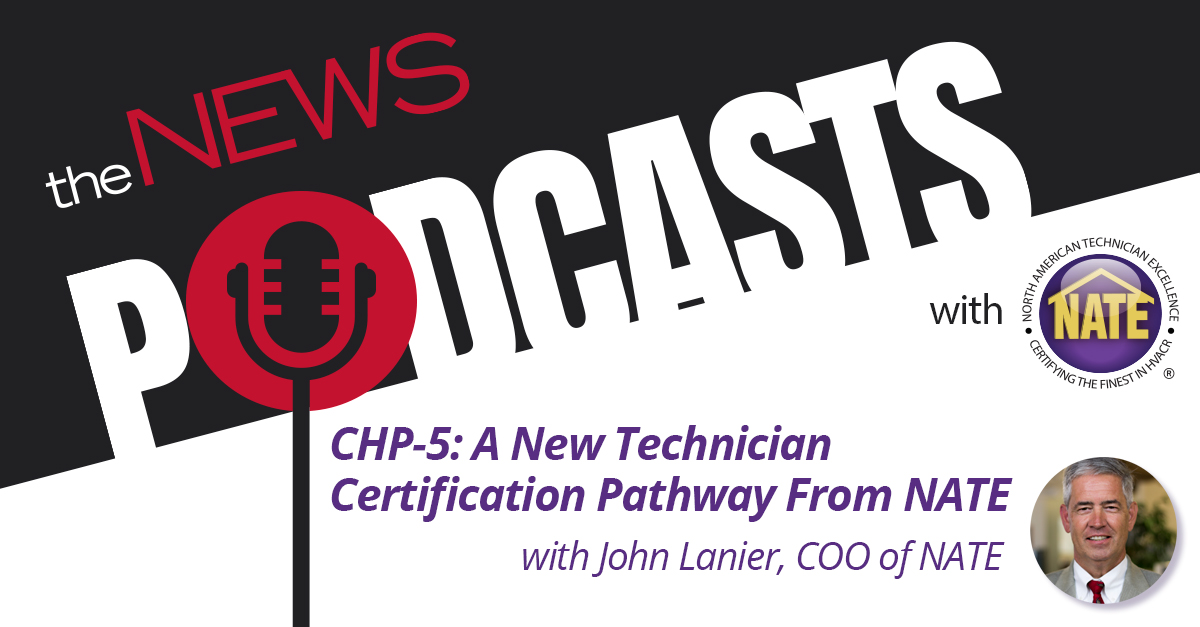 John Lanier, COO of NATE, spoke with the ACHR News podcast to discuss the CHP-5, NATE’s new alternate certification pathway. Hear how the NATE Technical Committee developed the CHP-5 and how NATE believes the CHP-5 pathway will support HVAC technicians. achrnews.com/media/podcasts…