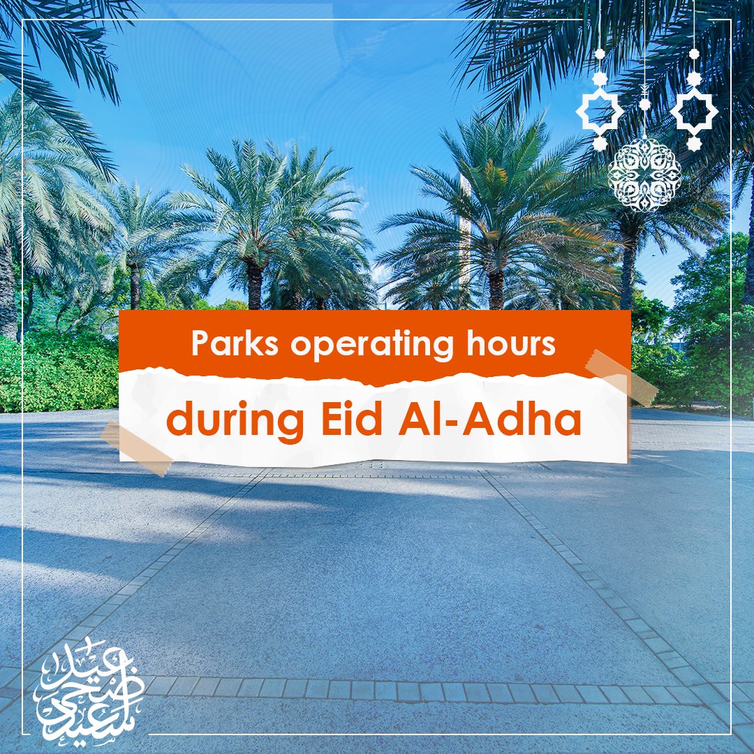 DMunicipality's tweet photo. Do you want to visit the parks with your family during Eid Al-Adha holiday? Check our operating hours, and remember that safety is a shared responsibility. #We_Are_All_Responsible #FutureIsBetter #EidAlAdha #DubaiMunicipality https://t.co/OPUAaOZYO8