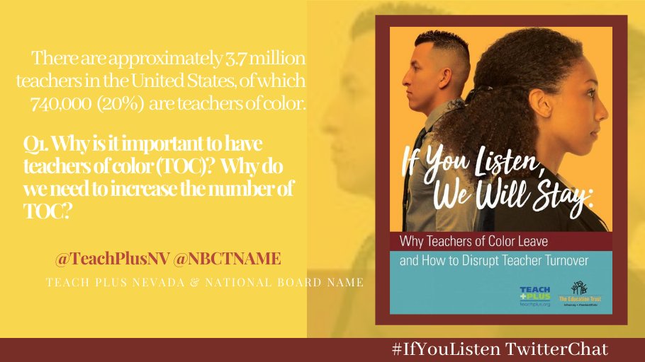 TeachPlusNV's tweet photo. Q1. There are approximately 3.7 million teachers in the United States, of which 740,000  (20%)  are teachers of color. Why is it important to have teachers of color (TOC)?  Why do we need to increase the number of TOC? #IfYouListen @TeachPlusNV  @NBCTNAME. https://t.co/f0Gy3aPPQ0