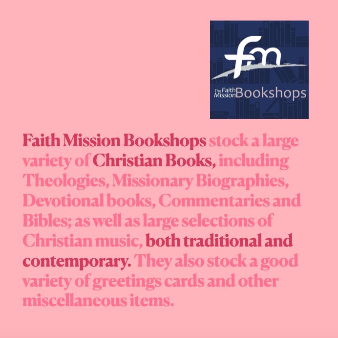Faith Mission Bookshops stock a large variety of Christian Books, including Theologies, Missionary Biographies, Devotional books, Commentaries and Bibles; as well as large selections of Christian music, both traditional and contemporary.