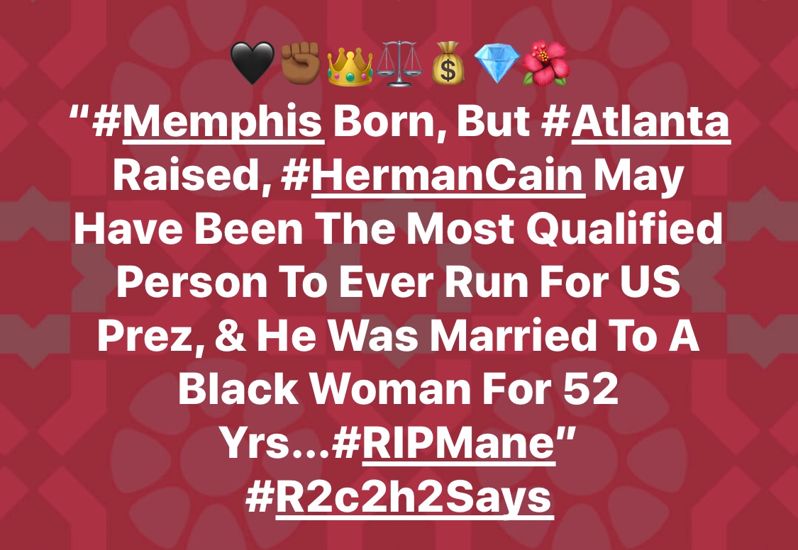 weallbe's tweet photo. 🖤✊🏾👑⚖️💰💎🌺
“#Memphis Born, But #Atlanta Raised, #HermanCain May Have Been The Most Qualified Person To Ever Run For US Prez, & He Was Married To A Black Woman For 52 Yrs...#RIPMane”
#R2c2h2Says https://t.co/fQ75RUmDr6