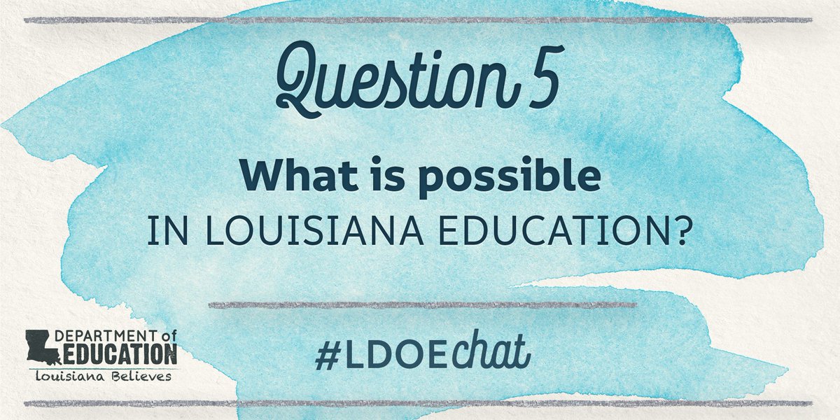 doelouisiana's tweet photo. Q5: What is possible in Louisiana education? #LDOEchat https://t.co/M4Mk1UHyah