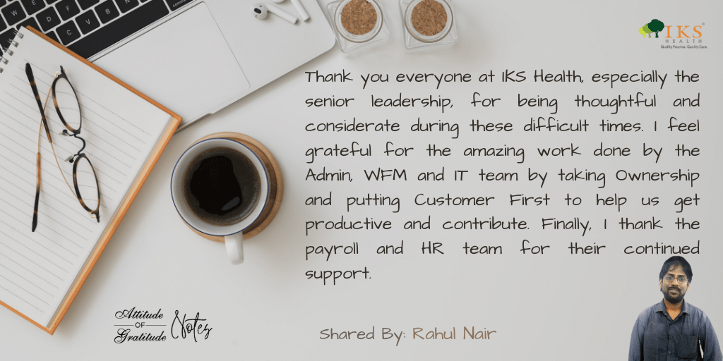 IKSHealth's tweet photo. Rahul Nair (IKS Margin) is thankful for a lot of things during these times of crises. He is grateful towards various teams at IKS Health as they enabled work from home swiftly &amp; seamlessly. 

#AttitudeofGratitude #NoteofGratitude #AOGNotes #IKSHealth #IKSandProud #StaySafe https://t.co/aHM4EiuH2z