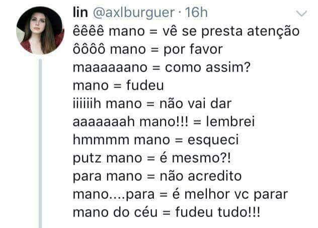 Bueno on X: @ashlezinhaofc E em São Paulo, a gíria Mano é um verdadeiro  coringa, pode usar em diversas situações como nos exemplos abaixo:   / X