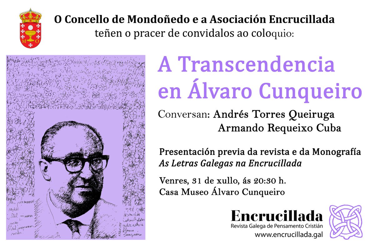 Conversarei co académico Andrés Torres Queiruga sobre 'A transcendencia en Álvaro Cunqueiro' nunha xornada onde tamén se presentará un novo número de 'Encrucillada' e o monográfico 'As Letras Galegas na Encrucillada'. Será en Mondoñedo, na Casa-Museo Álvaro Cunqueiro, ás 20:30h.